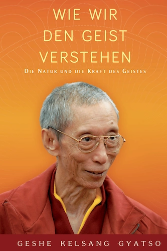 Buch von Geshe Kelsang Gyatso Rinpoche - Wie wir unseren Geist verstehen