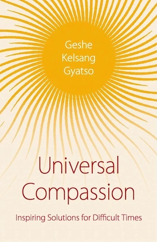 A book by Geshe Kelsang Gyatso Rinpoche - Universal Compassion